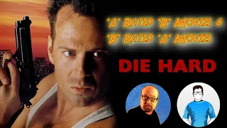 "Die Hard" (1988) - "A" Rated "B" Movies & "B" Rated "A" Movies