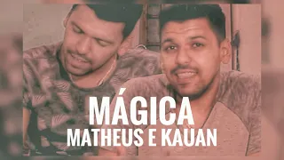 Matheus & Kauan - Mágica (Ao Vivo) ft. Gusttavo Lima (Christian Francêz cover)