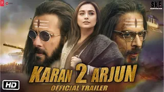 Karan Arjun 2 Trailer Teaser 2023 : Interesting Update | Salman Khan | Shahrukh Khan | Rani M