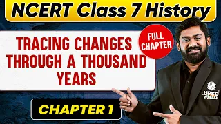 Tracing Changes Through a Thousand Years FULL CHAPTER | Class 7 Chapter 1 History