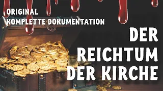 Der Reichtum der Kirche - komplette Dokumentation