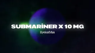 SUBMARİNER X 10 MG - STREETS REMİX (mixed by llyricsfrkn)