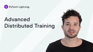 Advanced distributed training in PyTorch Lightning