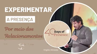 Experimentar a Presença por Meio dos Relacionamentos | Virgilio Almeida