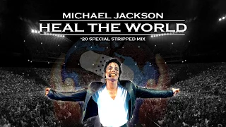 Michael Jackson - Heal The World ('20 Special Stripped Mix)