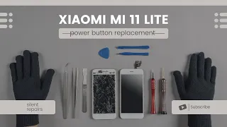 Xiaomi Mi 11 Lite | Power button replacement | Repair video