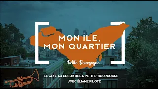 Mon Île, mon quartier | Le Jazz au cœur de la Petite-Bourgogne