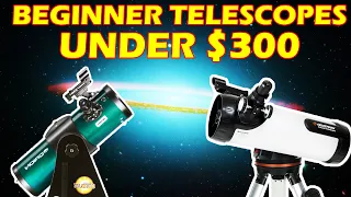 4 Best Beginners Telescopes under $300 | Alien Tech