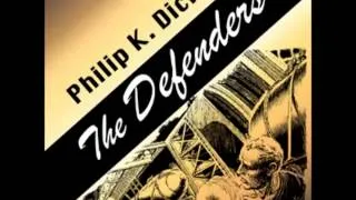 The Defenders (FULL audiobook) by Philip K. Dick