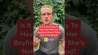 Is It A Girls Duty To Have Sex With Her Boyfriend Even If She's Not In The Mood? 🤔 #shorts