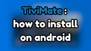 How to install TIVImate on android box google  tv