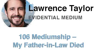 106 Mediumship - My Father-in-Law Died