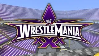 Building A Wrestlemania Arena! - 3 xXx's! (Wrestlemania 30 - Wrestlecraft)