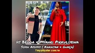 Dj Begga ft Mýahri Pirkuliýewa - Söýgi Aýdymy (Kakajan & Gunça) 2023