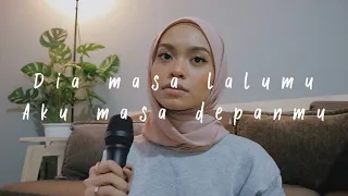 Dia masa lalumu, aku masa depanmu - Vionita (Covered by Wani Annuar)