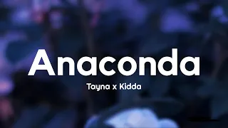 Tayna x Kidda - Anaconda (Lyrics)