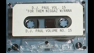 D.J. Paul* – Vol.15 "For Them Niggaz W/ Anna"