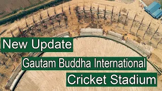 Gautam Buddha International Cricket Stadium New Update.