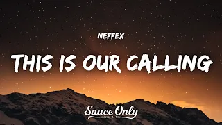NEFFEX - This Is Our Calling (Lyrics)