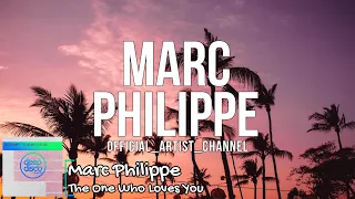 Marc Philippe - The One Who Loves You (Lyric Video)