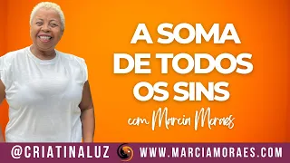 A Soma de todos os SINS com Marcia Moraes