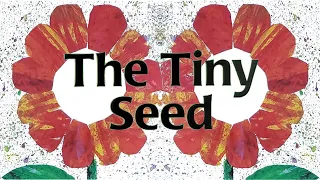 The Tiny Seed  - a read out loud story book