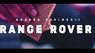 CoaCoa Davinccii - Range Rover (Official music video)