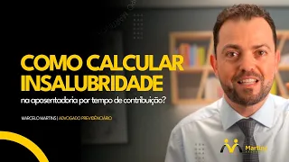 Como calcular insalubridade na Aposentadoria por Tempo de Contribuição?