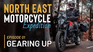 North East Expedition | Ep1 | Gearing Up | By Riders Rally Adventure