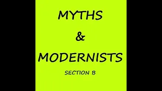 Understanding Modernism (Part III) Use of Myths (Section B)