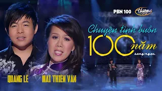 PBN 100 | Quang Lê & Mai Thiên Vân - Chuyện Tình Buồn 100 Năm