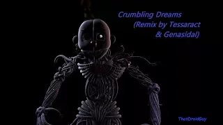 [SFM FNaF] Crumbling Dreams (Remix by Tessaract & Genasidal)