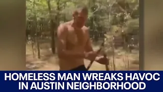 Homeless man blamed for wreaking havoc in South Austin neighborhood | FOX 7 Austin