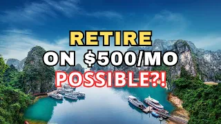 Retire on $500 a month!?  Most Affordable Countries to Live & Retire