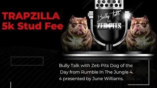 TRAPZILLA The Extreme King: Promoted by Bully Talk with Zeb Pits