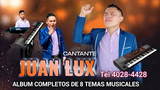 CANTANTE JUAN LUX - ALBUM COMPLETO DE 8 TEMAS MUSICALES VOL.2