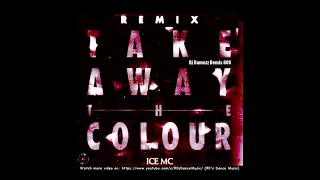 Ice MC - Take Away The Colour (DJ Ramezz Remix 80'S) (90's Dance Music) ✅