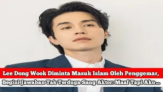 Lee Dong Wook Diminta Masuk Islam Oleh Penggemar, Begini Jawaban Tak Terduga Sang Aktor: Maaf Tapi..