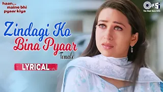 Zindagi Ko Bina Pyar Kaise Gujare (Female) - Lyrical | Haan Maine Bhi Pyaar Kiya | Alka Yagnik