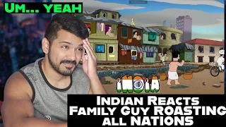 INDIAN reacts Family Guy ROASTING all NATIONS (both parts)