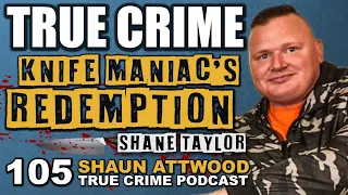 UK's Most Dangerous Prisoners: Shane Taylor | True Crime Podcast 105