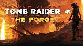 ЛАРКА КУЗНЕЦ - THE FORGE [DLC] - SHADOW of the TOMB RAIDER ПОЛНОЕ ПРОХОЖДЕНИЕ