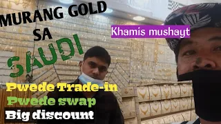 MURANG TINDAHAN NG GOLD I khamis mushayt