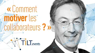 Comment motiver les collaborateurs ? - Maurice Thevenet - conférence Tilt Charente-Maritime