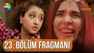 Güzel Günler | 23. Bölüm Fragmanı @guzelgunlerdizi