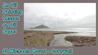 Oil Painting Time -Lapse Demonstration - ST MICHAELS MOUNT in Cornwall - Expression with Muted color