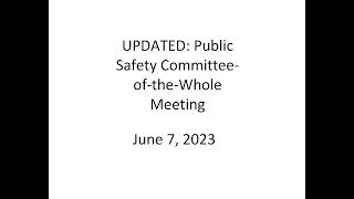 UPDATED: Public Safety Committee-of-the-Whole Meeting