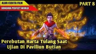 Bertemu Dengan Siluman Raksasa | Alur Cerita Donghua Perfect World ‼️ PART 8