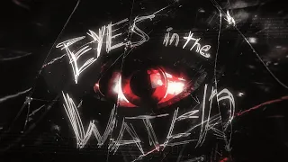 EYES IN THE WATER – ТОТАЛЬНЫЙ РАЗБОР