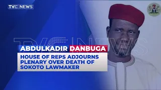 House Of Reps Adjourns Plenary Over Death Of Sokoto Lawmaker